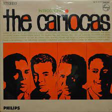 THE CARIOCAS / INTRODUCING THE CARIOCAS