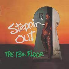 THE 13th FLOORS / STEPPIN' OUT