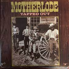 MOTHERLODE / TAPPED OUT