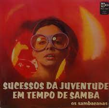 OS SAMBACANAS / SUCESSOS DA JUVENTUDE EM TEMPO DE SAMBA 