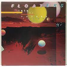 FLOATERS / INTO THE FUTURE