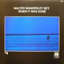 WALTER WANDERLEY SET / WHENIT WAS DONE