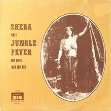 SHEBA / JUNGLE FEVER