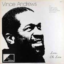 VINCE ANDREWS / LOVE, OH LOVE