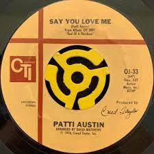  PATTI AUSTIN / SAY YOU LOVE ME