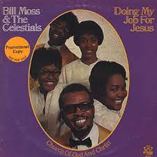 BILL MOSS & THE CELESTIALS  / DOING MY JOB FOR JESUS
