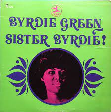 BYRDIE GREEN / SISTER BYRDIE! 