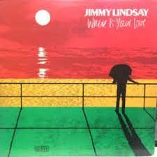 JIMMY LINDSAY / WHERE IS YOUR LOVE